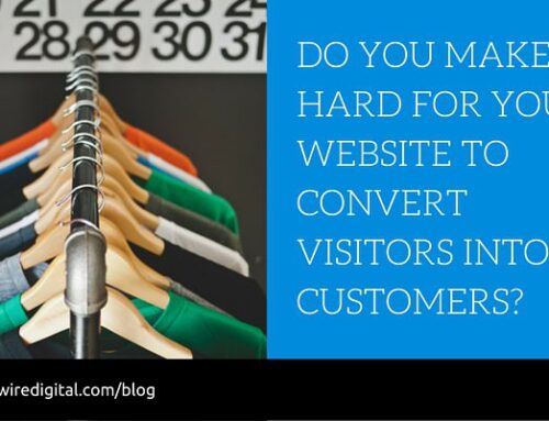 Nine Reasons Why Your Visitors Don’t Stick Around