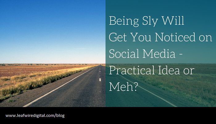What means being sly on social media