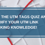 Interactive UTM Tags and Parameters Quiz