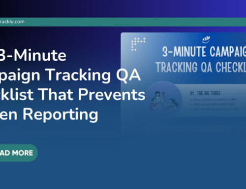 The 3-Minute Campaign Tracking QA Checklist: End Reporting Gaps