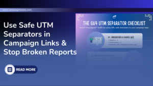 Use Safe UTM Separators in Campaign Links & Stop Broken Reports